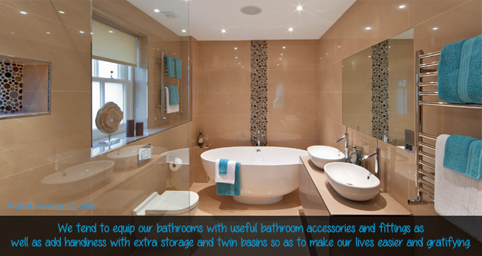 We tend to equip our bathrooms with useful bathroom accessories and fittings as well as add handiness with extra storage and twin basins so as to make our lives easier and gratifying.