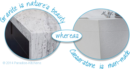 Granite is nature's beauty whereas Caesarstone is man-made