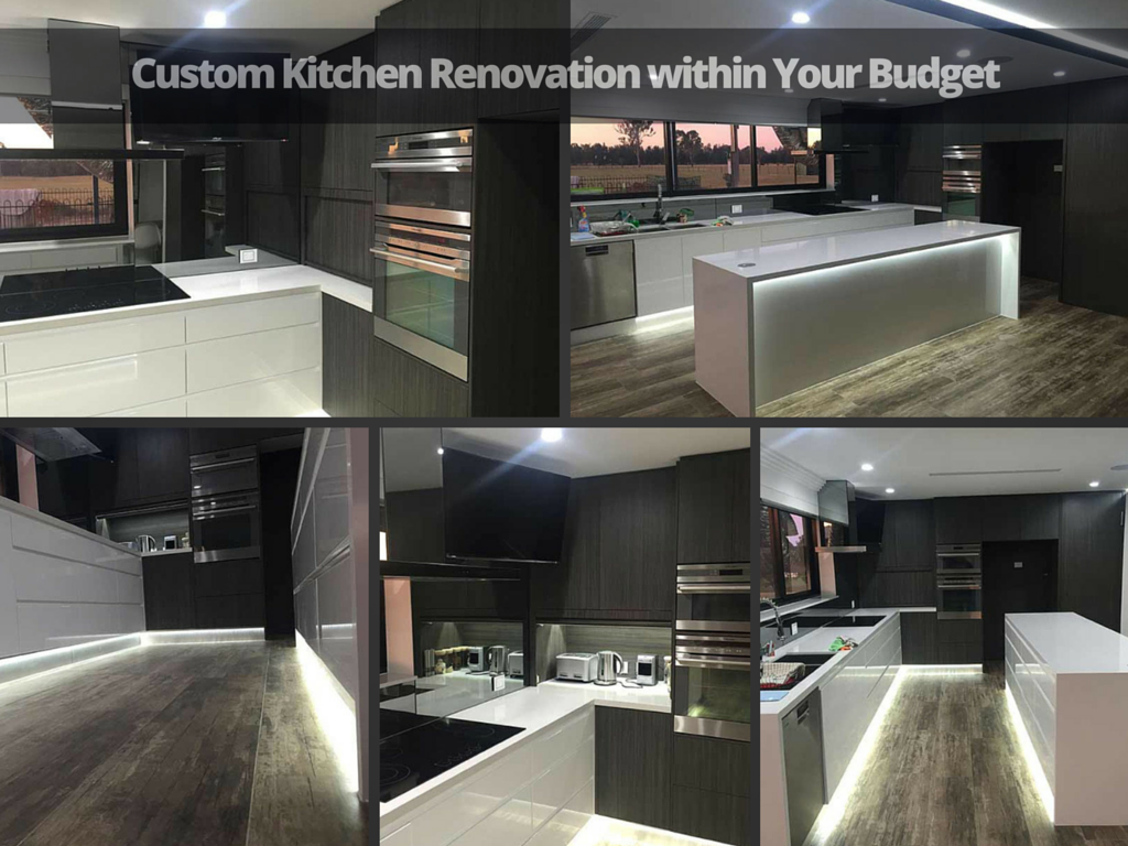 Custom Kitchen Renovation within Your Budget Custom Kitchen Renovation within Your Budget